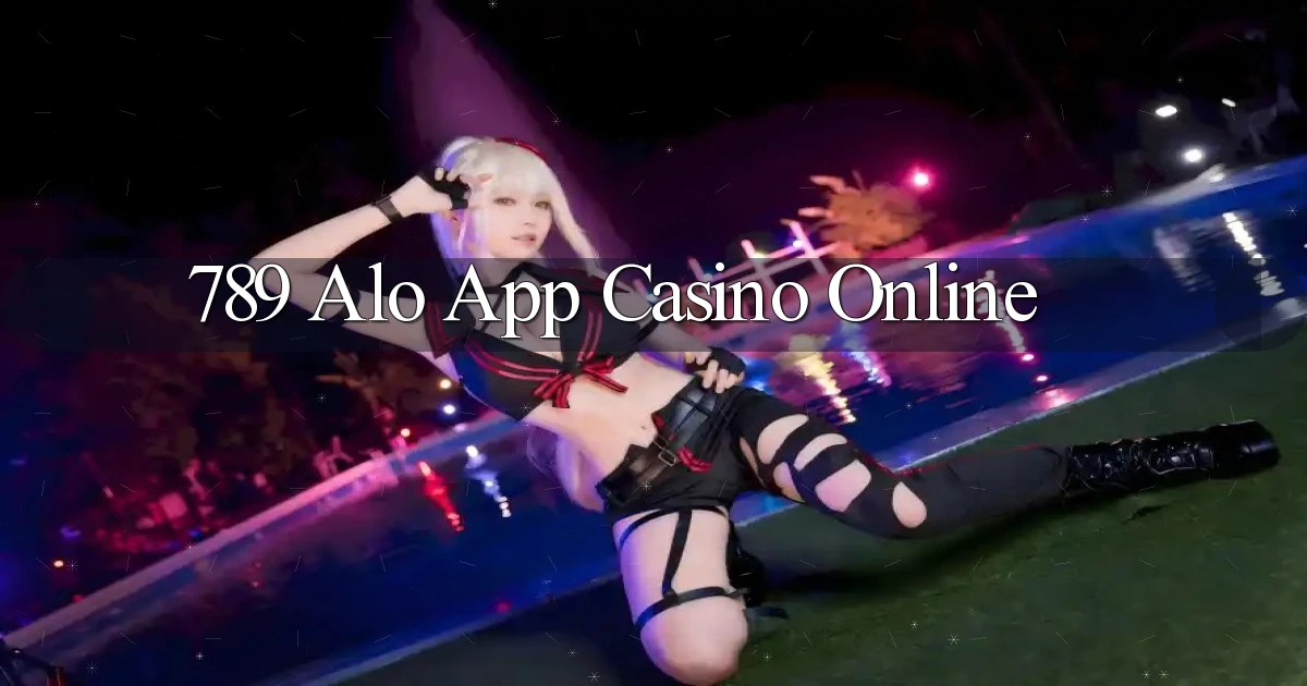 789 alo app casino online