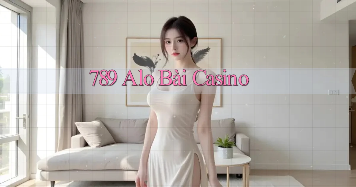 789 alo bài casino