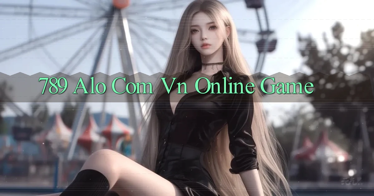 789 alo com vn online game