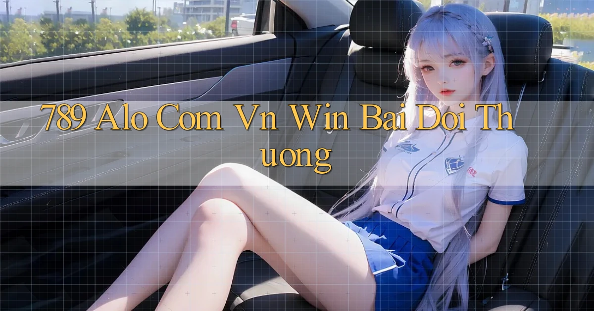 789 alo com vn win bai doi thuong