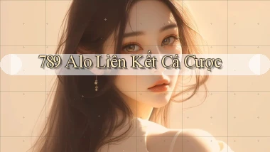 789 alo liên kết cá cược