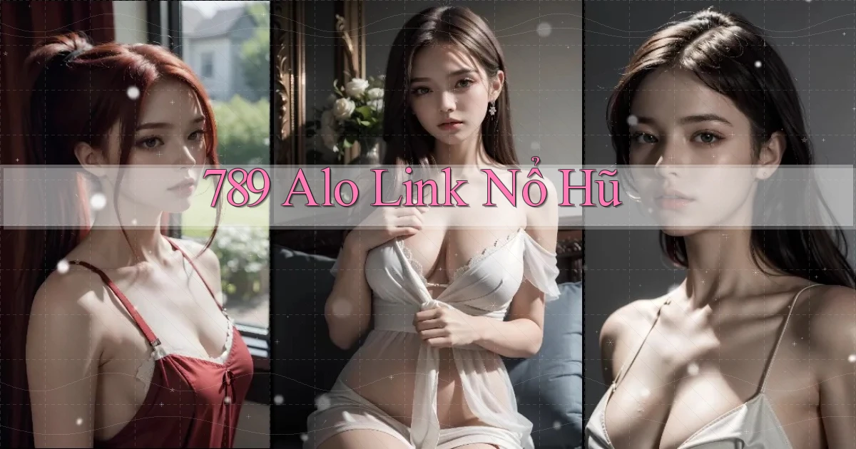789 alo link nổ hũ