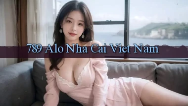789 alo nha cai viet nam