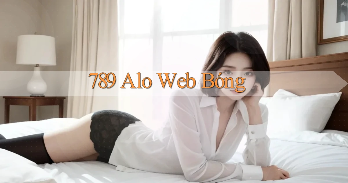 789 alo web bóng