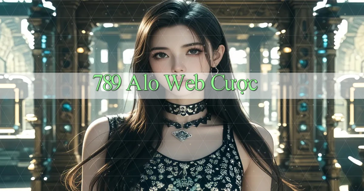 789 alo web cược
