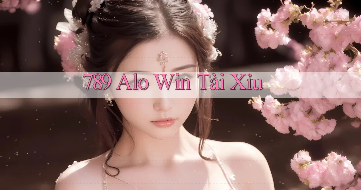 789 alo win tài xỉu