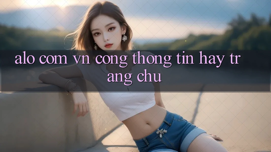 “alo com. vn” – Cổng Thông Tin Hay Trang Chủ?