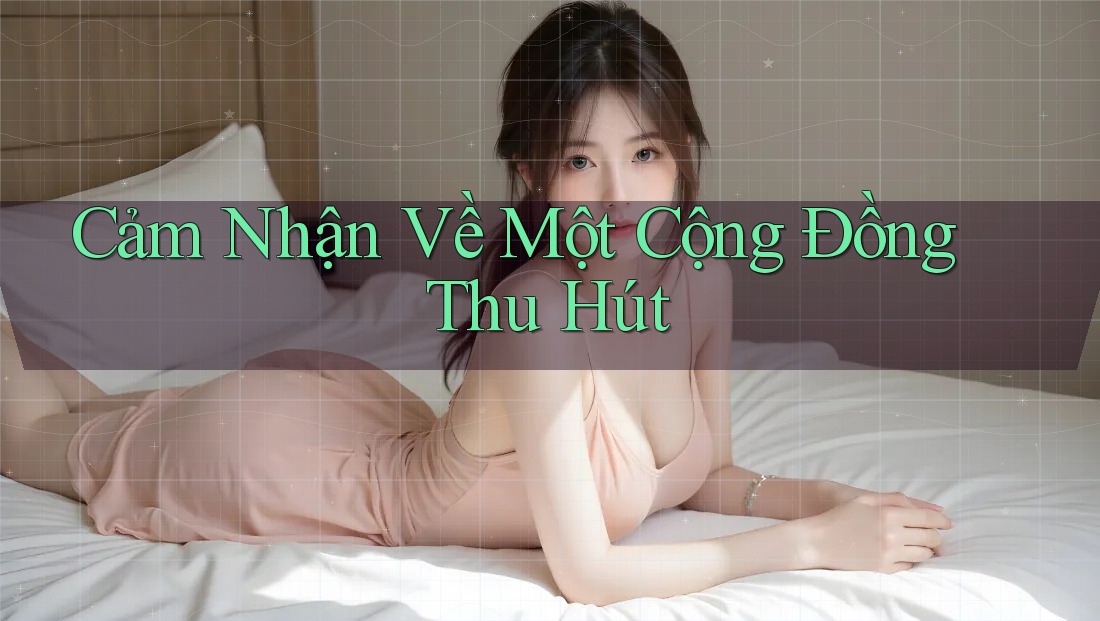 Cảm Nhận Về Một Cộng Đồng Thu Hút