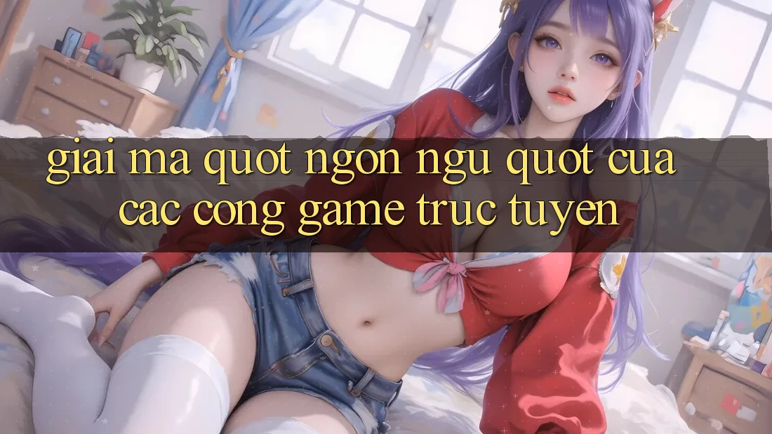 Giải mã " ngôn ngữ" của các cổng game trực tuyến Giải mã " ngôn ngữ" của các cổng game trực tuyến