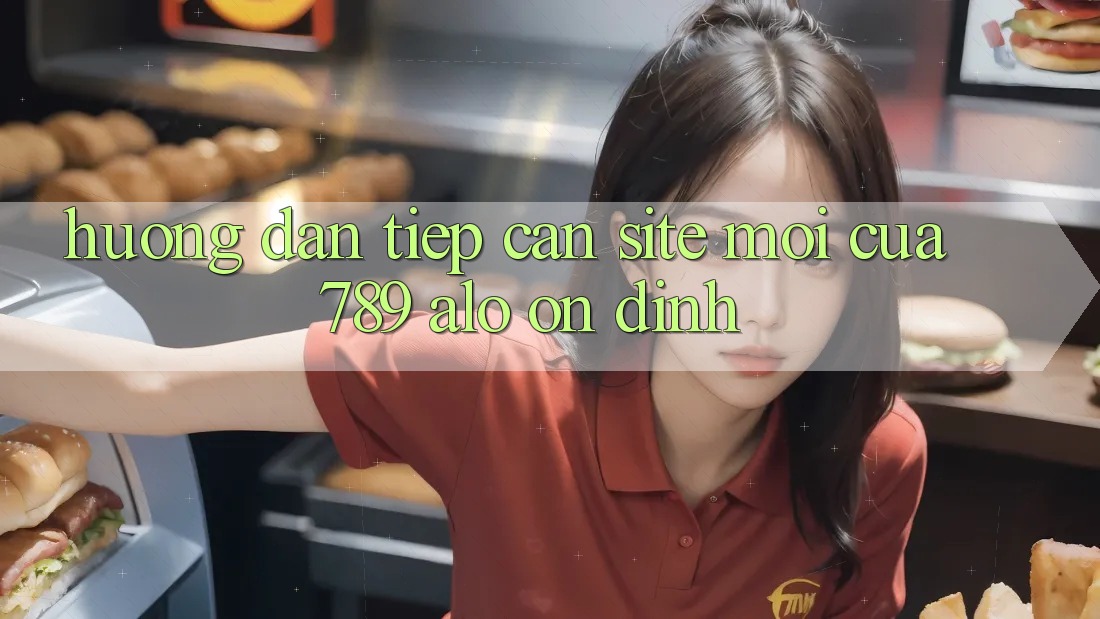 Hướng dẫn Tiếp Cận Site Mới Của 789 alo Ổn định