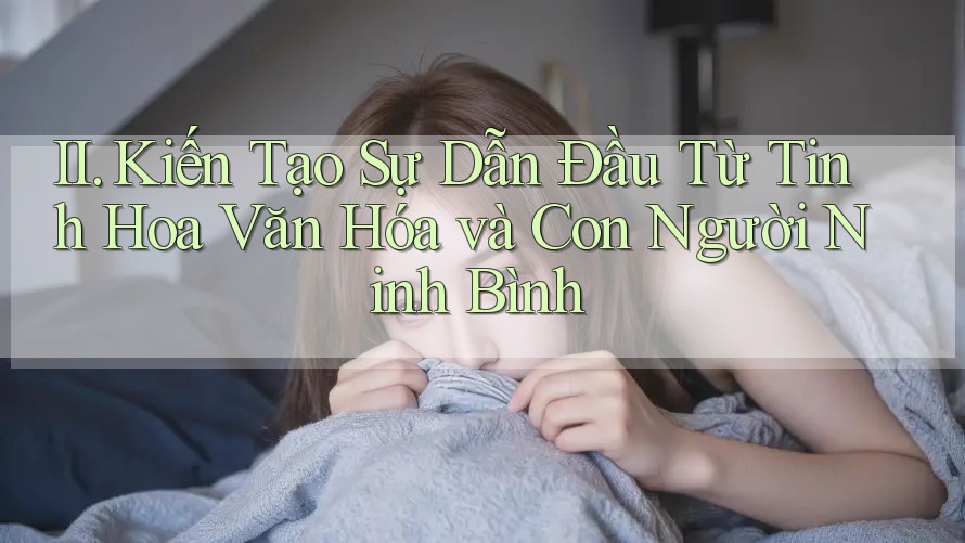 II. Kiến Tạo Sự Dẫn Đầu Từ Tinh Hoa Văn Hóa và Con Người Ninh Bình