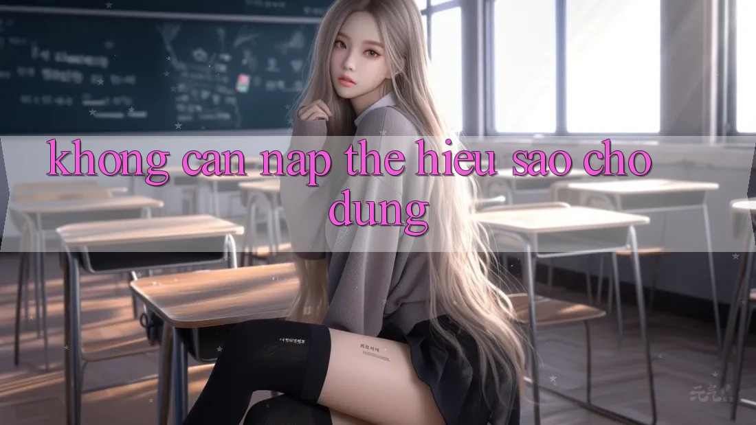 “Không cần nạp thẻ” – Hiểu sao cho đúng?