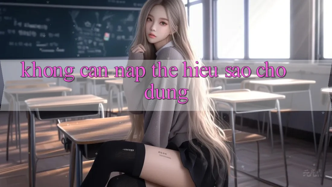 “Không cần nạp thẻ” – Hiểu sao cho đúng?