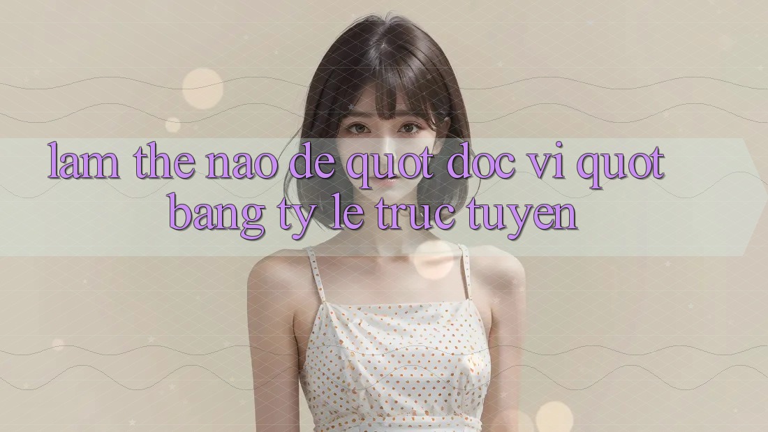 Làm thế nào để " đọc vị" bảng tỷ lệ trực tuyến?