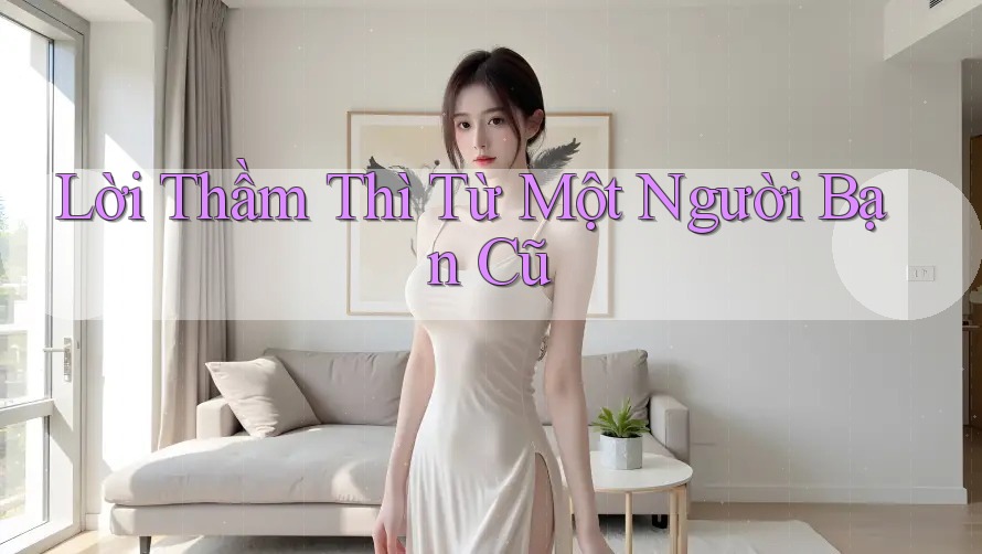 Lời Thầm Thì Từ Một Người Bạn Cũ