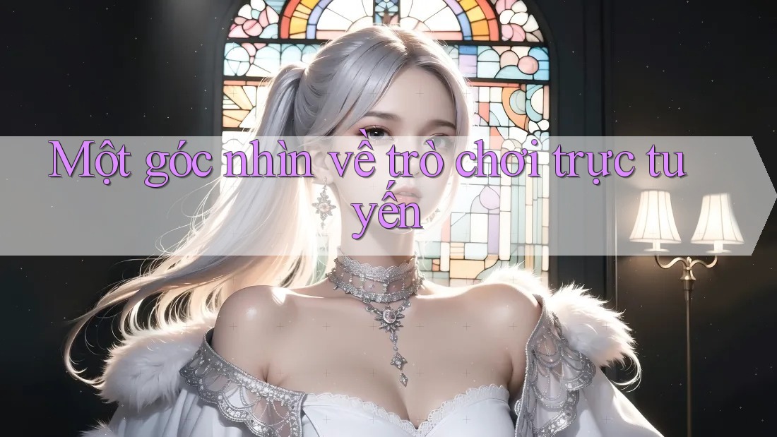 Một góc nhìn về trò chơi trực tuyến