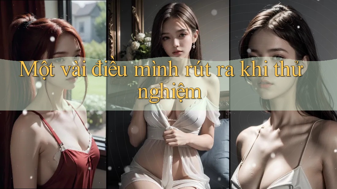 Một vài điều mình rút ra khi thử nghiệm