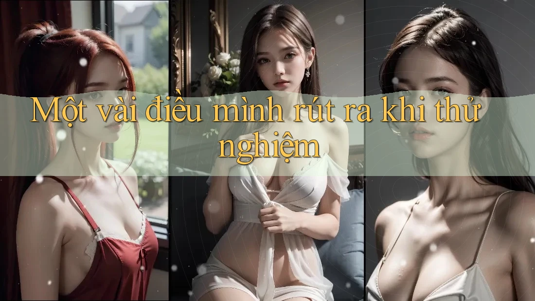 Một vài điều mình rút ra khi thử nghiệm