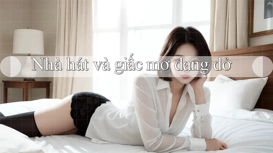 Nhà hát và giấc mơ dang dở