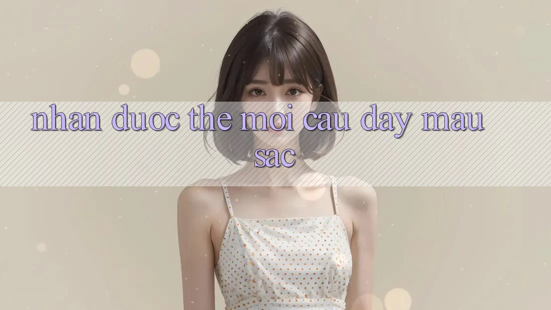 “Nhận được thẻ” – Mồi câu đầy màu sắc