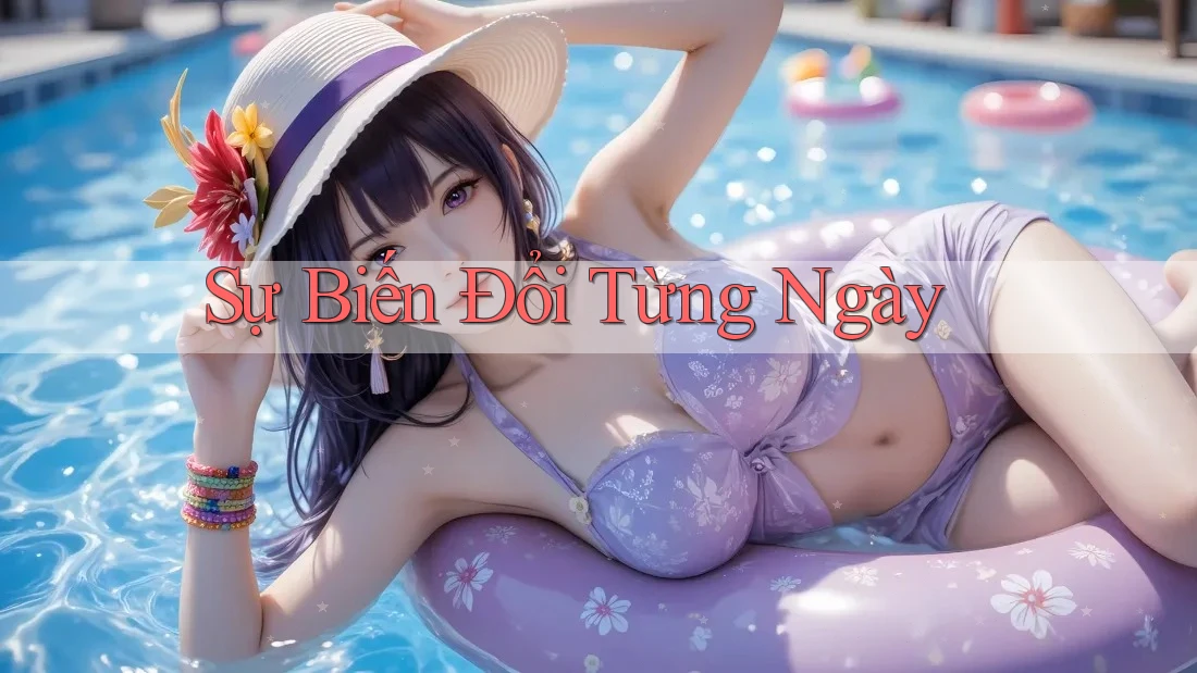 Sự Biến Đổi Từng Ngày