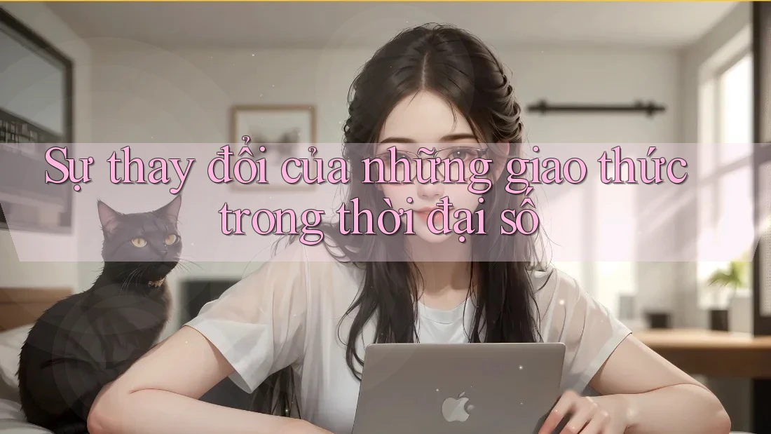 Sự thay đổi của những giao thức trong thời đại số