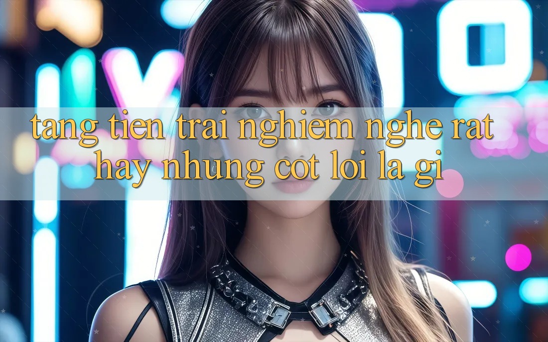 “Tặng Tiền Trải Nghiệm” Nghe Rất Hay, Nhưng Cốt Lõi Là Gì? “Tặng Tiền Trải Nghiệm” Nghe Rất Hay, Nhưng Cốt Lõi Là Gì?