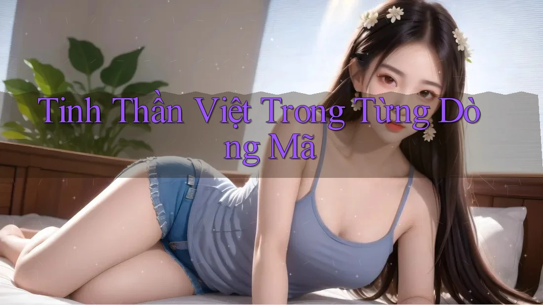 Tinh Thần Việt Trong Từng Dòng Mã
