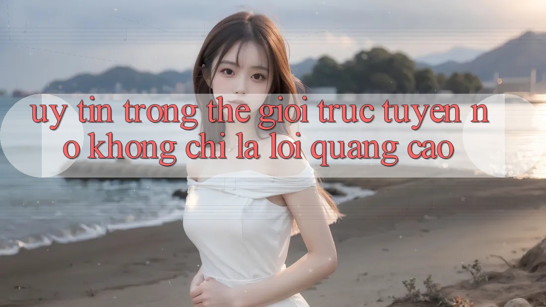 “Uy tín” trong thế giới trực tuyến - Nó không chỉ là lời quảng cáo