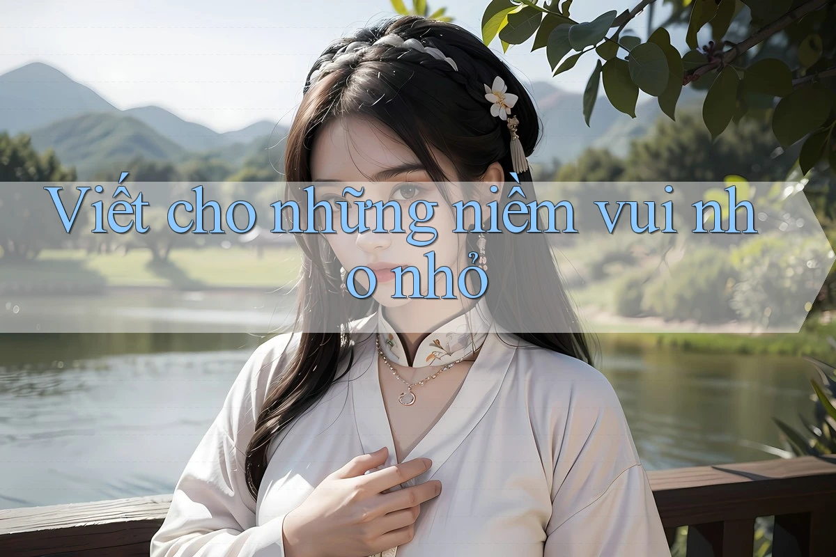 Viết cho những niềm vui nho nhỏ